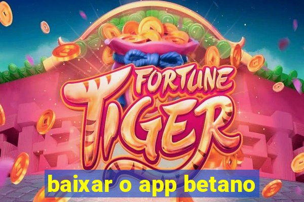 baixar o app betano