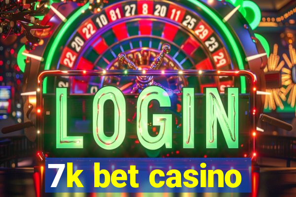 7k bet casino