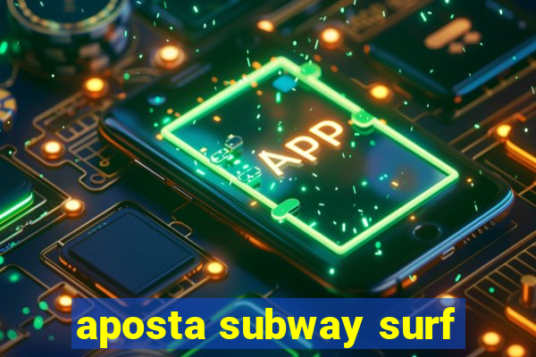 aposta subway surf