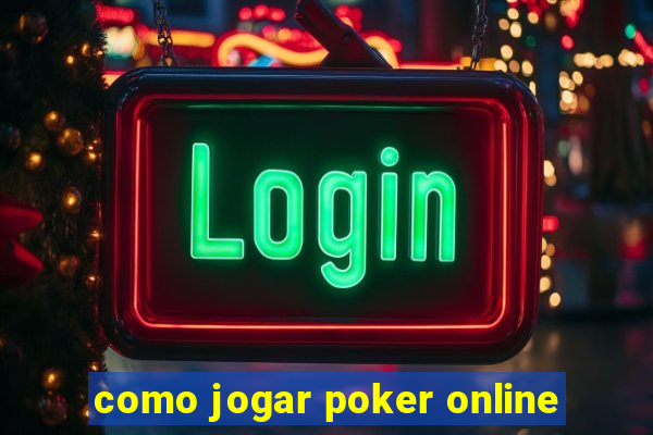 como jogar poker online