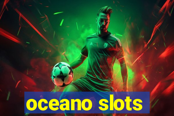 oceano slots