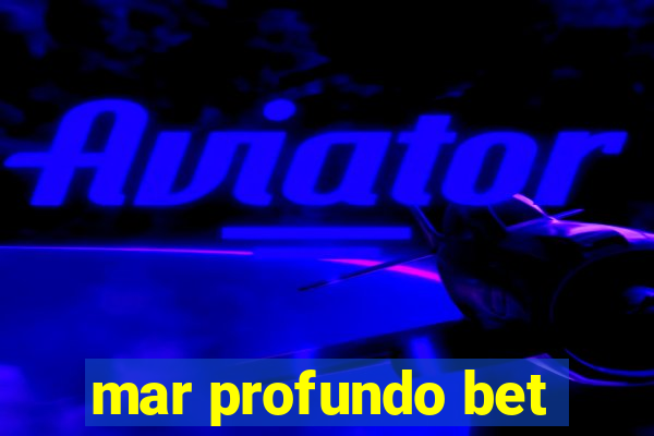 mar profundo bet