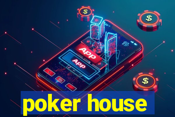 poker house