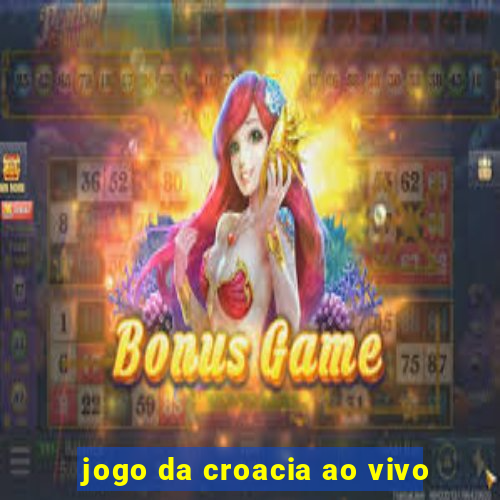 jogo da croacia ao vivo