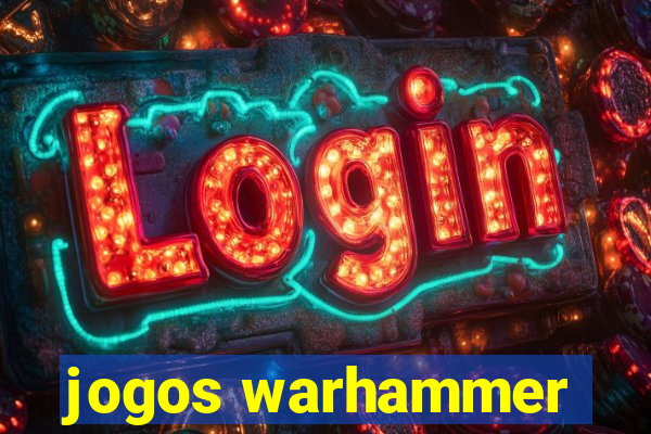 jogos warhammer