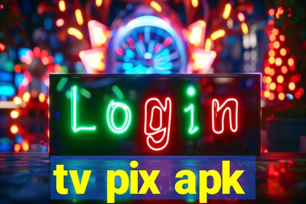 tv pix apk