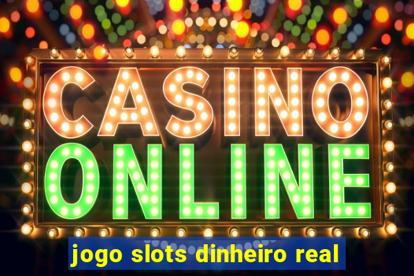 jogo slots dinheiro real