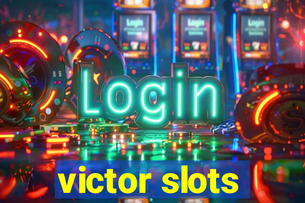 victor slots