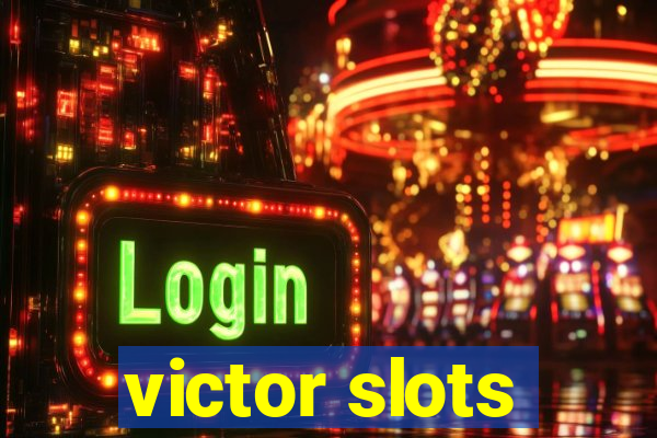 victor slots