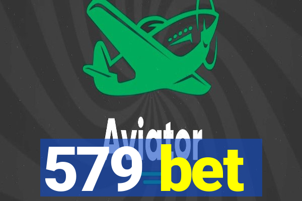 579 bet