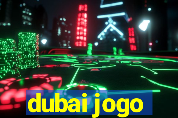 dubai jogo