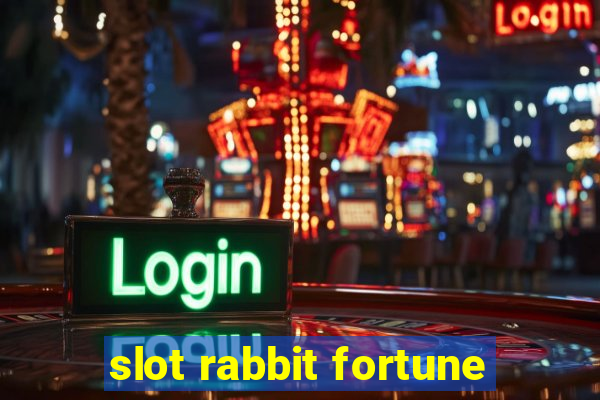 slot rabbit fortune