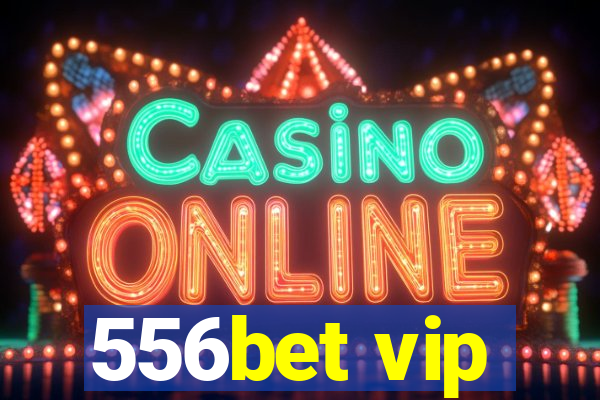 556bet vip