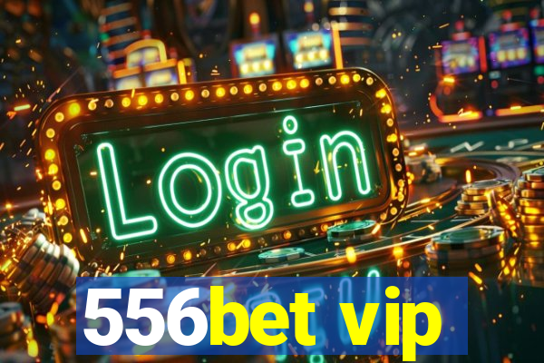 556bet vip