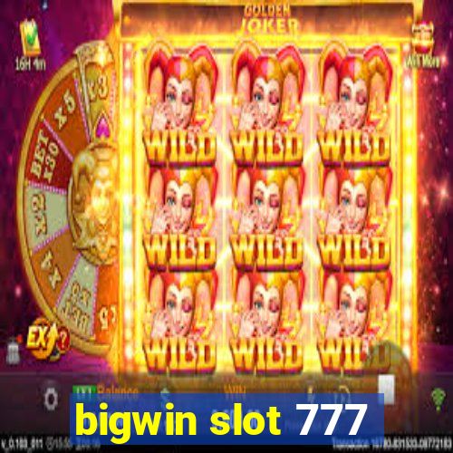 bigwin slot 777