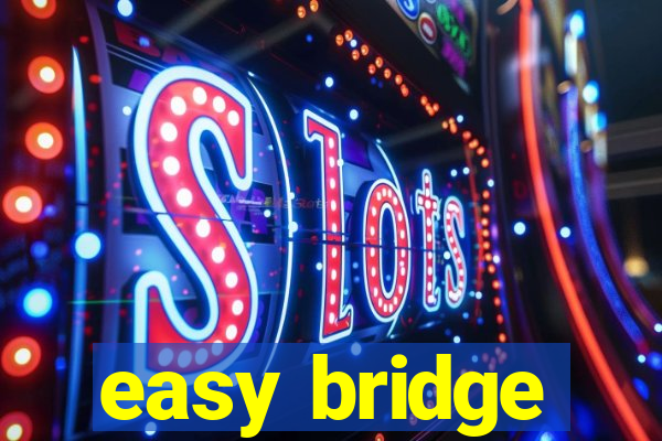 easy bridge