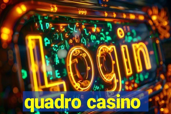 quadro casino