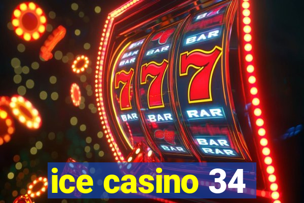 ice casino 34