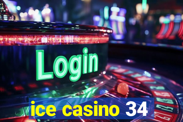 ice casino 34