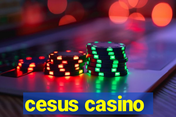 cesus casino