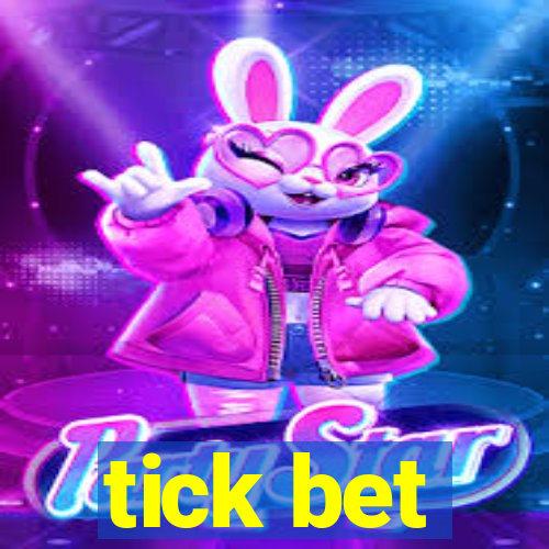 tick bet