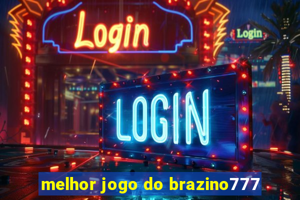 melhor jogo do brazino777