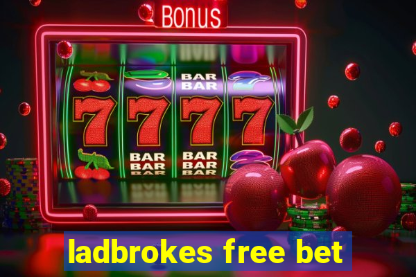 ladbrokes free bet