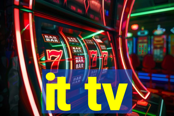 it tv