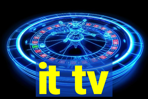 it tv