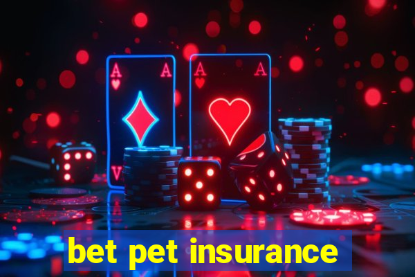 bet pet insurance