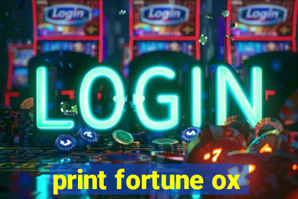 print fortune ox