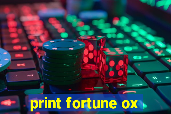 print fortune ox