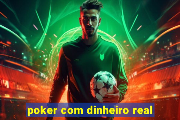 poker com dinheiro real