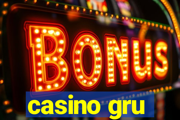 casino gru