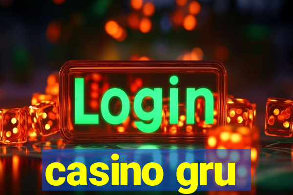 casino gru