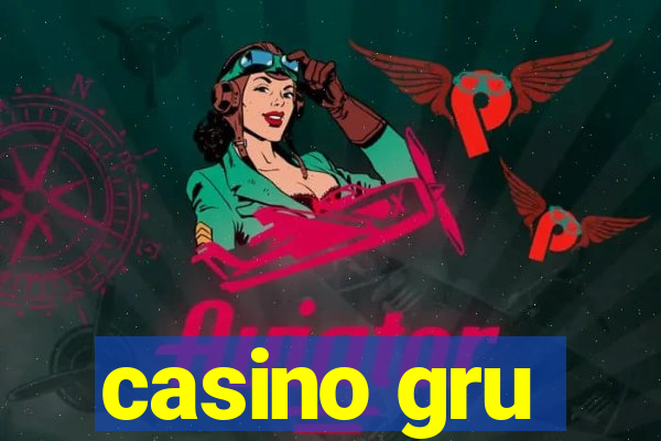 casino gru