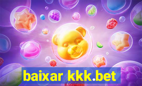 baixar kkk.bet