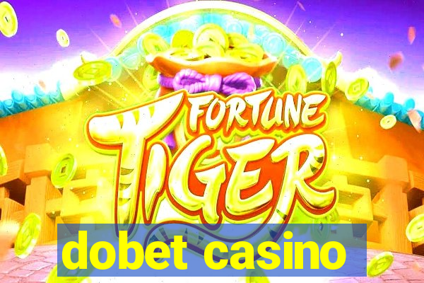 dobet casino