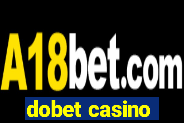 dobet casino