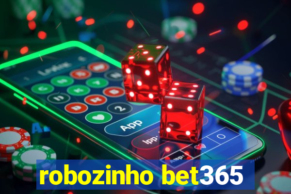 robozinho bet365