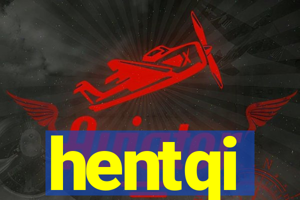 hentqi