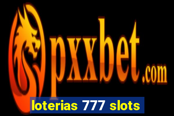 loterias 777 slots