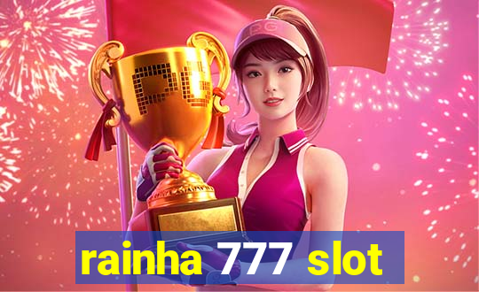 rainha 777 slot