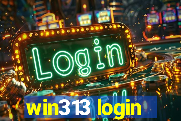 win313 login