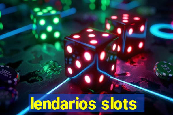 lendarios slots