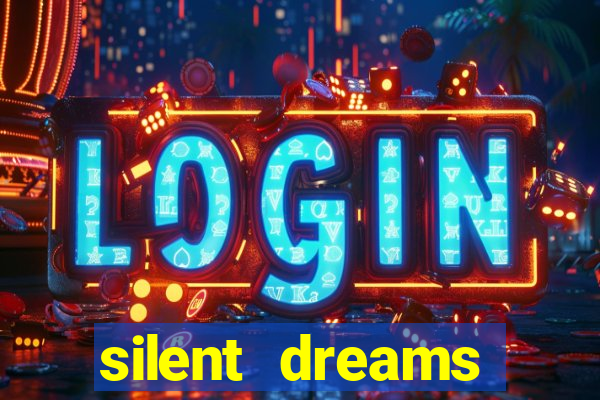 silent dreams reclame aqui