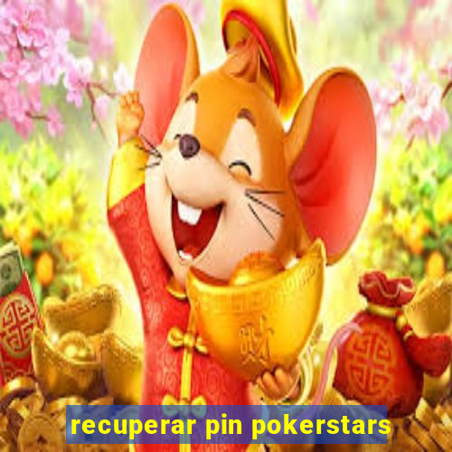 recuperar pin pokerstars