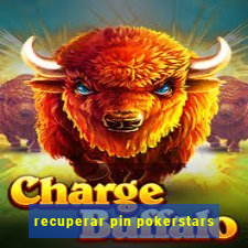 recuperar pin pokerstars