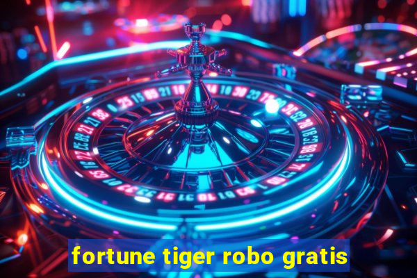 fortune tiger robo gratis