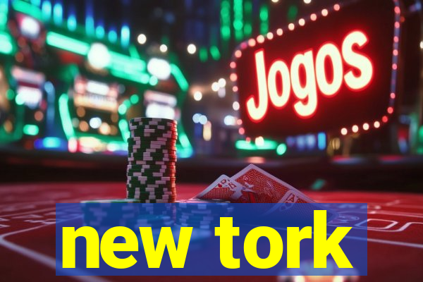 new tork